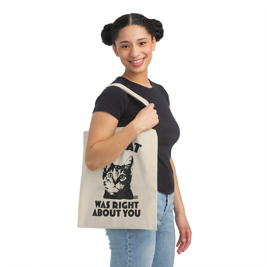 My Cat Was Right About You Tote