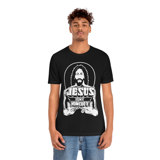 Jesus Is My Homeboy Unisex Tee