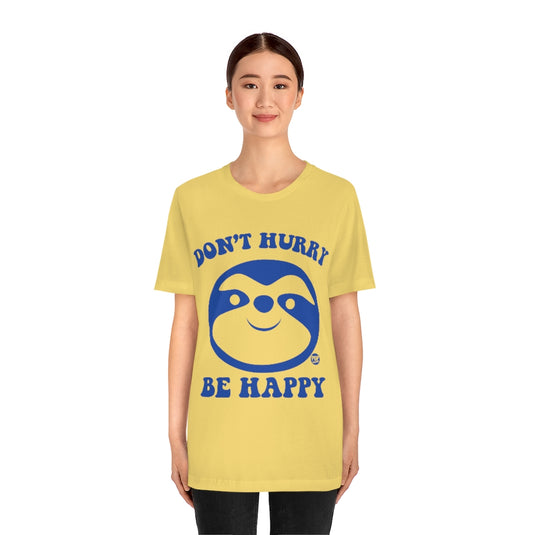 Don't Hurry Be Happy Sloth Unisex Tee