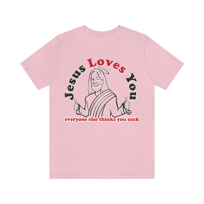Load image into Gallery viewer, Jesus Loves You You Suck Unisex Tee
