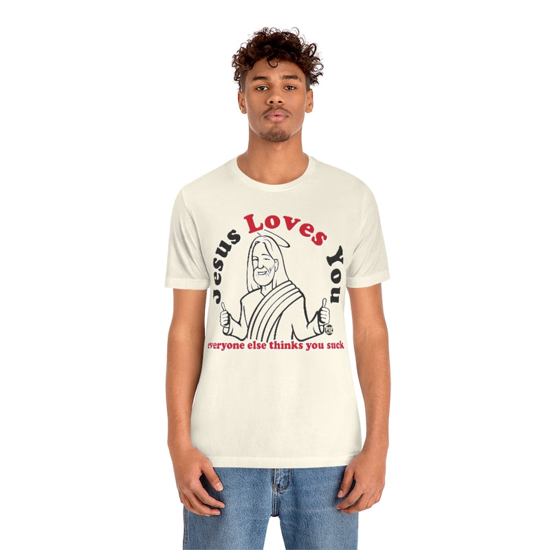 Load image into Gallery viewer, Jesus Loves You You Suck Unisex Tee
