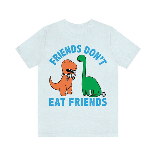 Friends Don't Eat Friends Dinos Unisex Tee