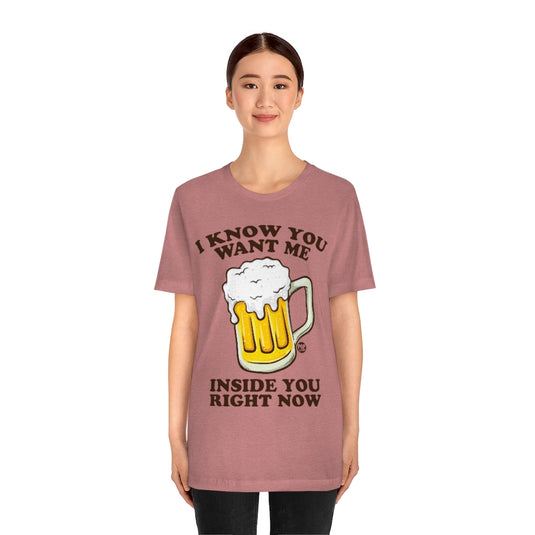 Want You Inside Me Beer Unisex Tee