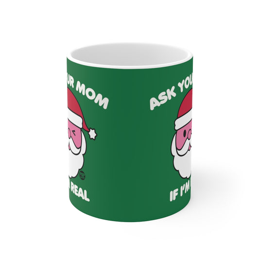 Ask Mom If Real Santa Mug