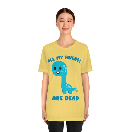 All My Friends Are Dead Dino Unisex Tee