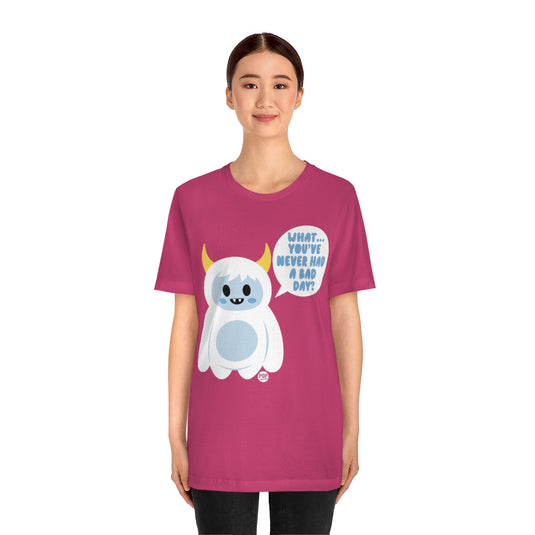 Bad Day Abominable Snowman Unisex Tee