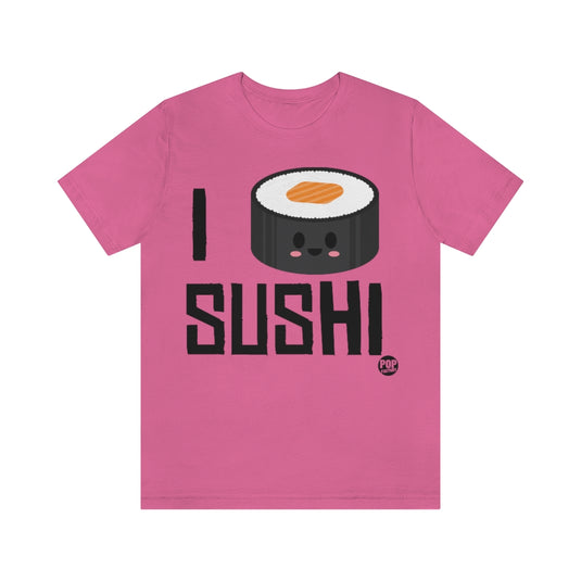 I Love Sushi Roll Unisex Tee