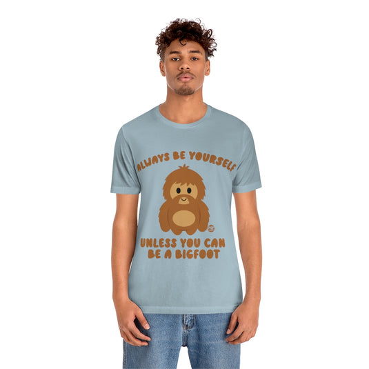 Always Be Yourself Yeti Unisex Tee