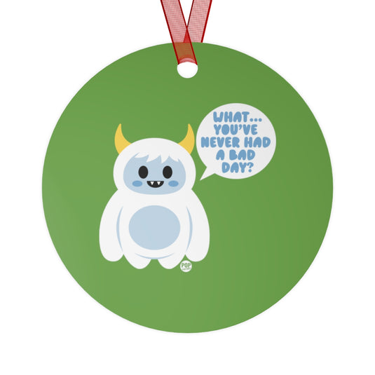 Bad Day Abominable Snowman Ornament