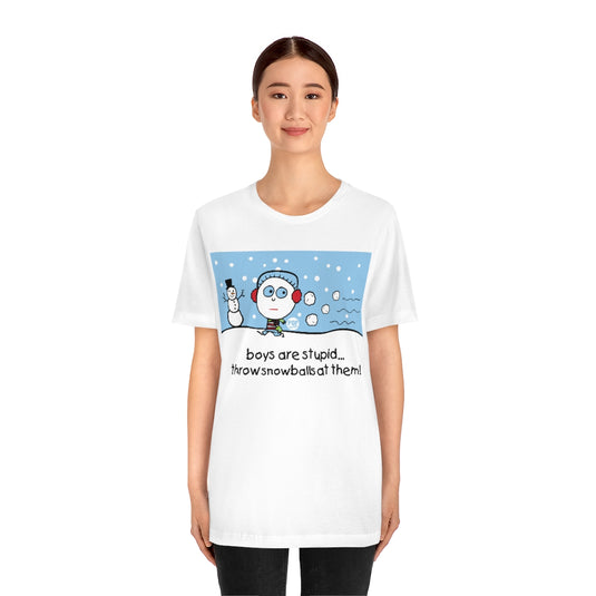 Boys Are Stupid Snowballs Unisex Tee