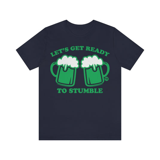 Let's Get Ready To Stumble Beer Unisex Tee