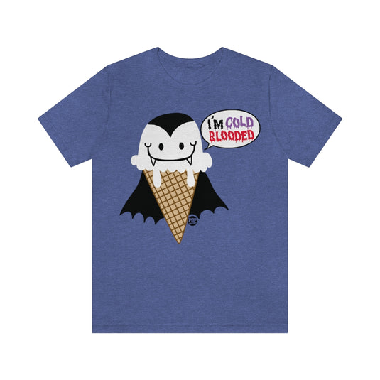 I'm Cold Blooded Ice Cream Unisex Tee