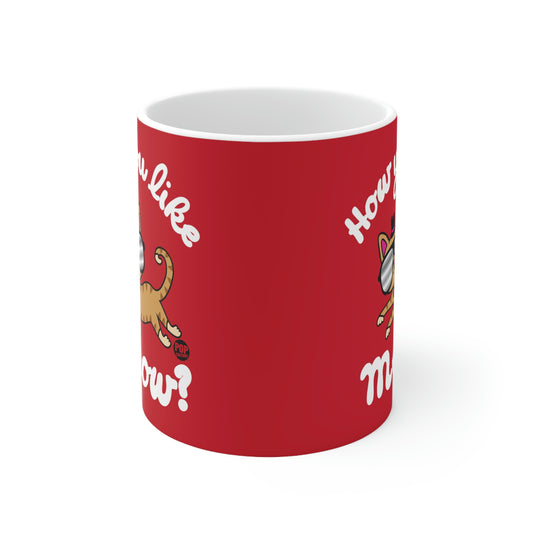 How You Like Me Meow Mug