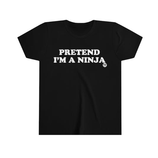 Pretend I'm A Ninja Youth Short Sleeve Tee