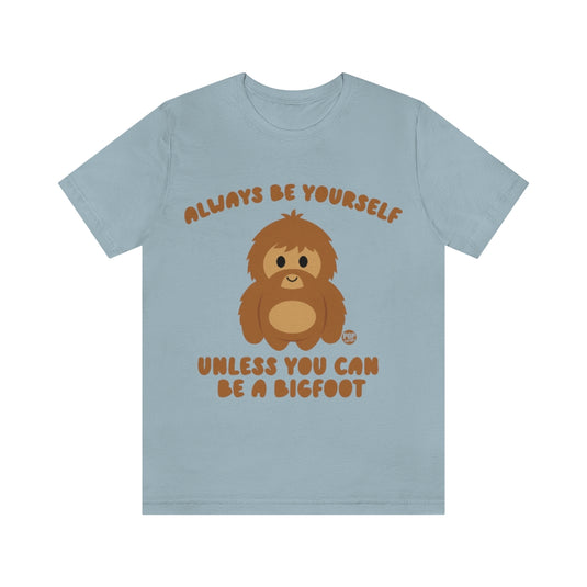 Always Be Yourself Yeti Unisex Tee