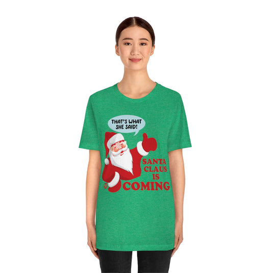 Santa Claus Is Coming Unisex Tee