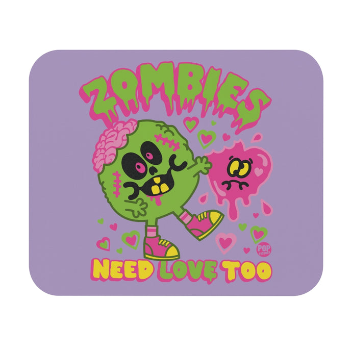 Zombies Need Love Too Mouse Pad