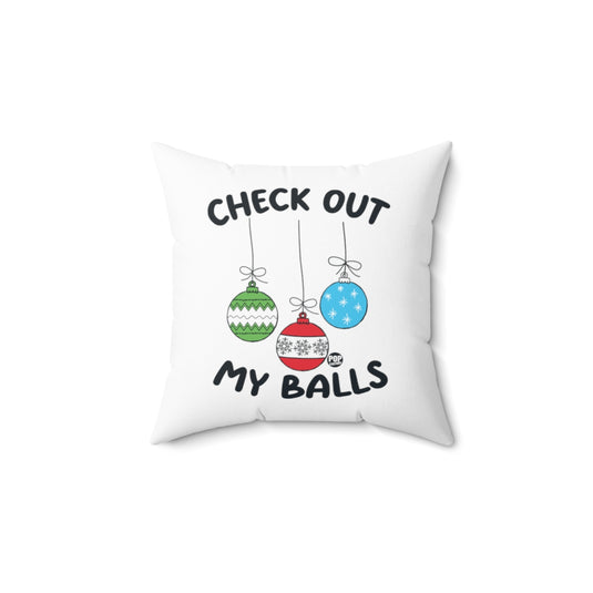 Check Out My Balls Xmas Pillow