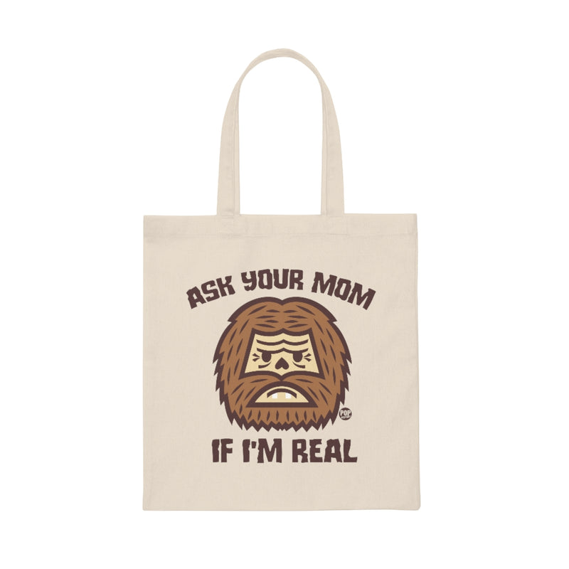 Load image into Gallery viewer, Ask Mom If Real Bigfoot Tote
