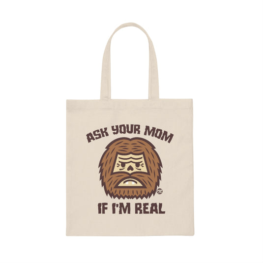 Ask Mom If Real Bigfoot Tote