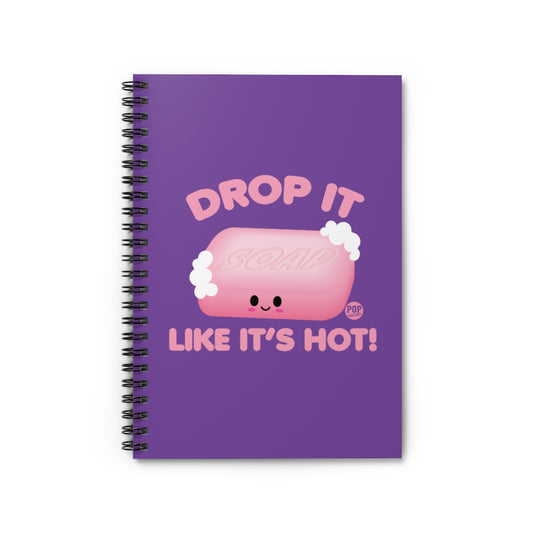 Drop Like Hot Soap Notebook