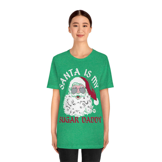 Santa Is My Sugar Daddy Unisex Tee