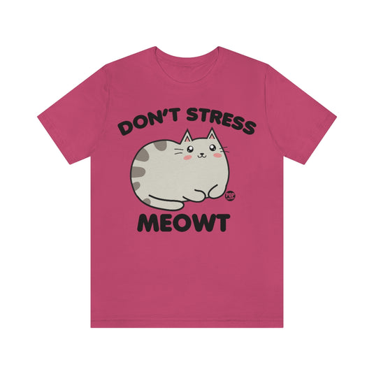 Don't Stress Meowt Unisex Tee