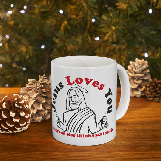 Jesus Loves You You Suck Mug