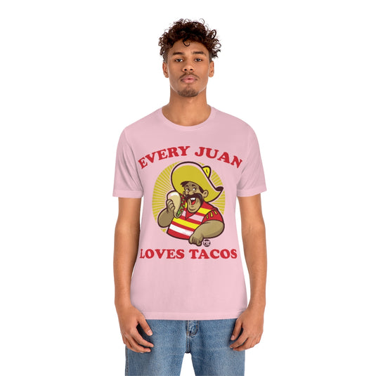 Every Juan Loves Tacos Unisex Tee