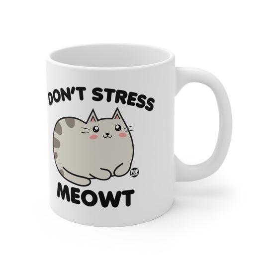 Don't Stress Meowt Mug
