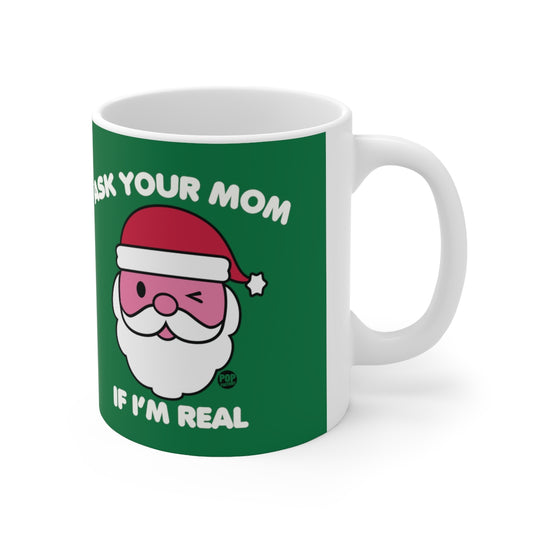 Ask Mom If Real Santa Mug