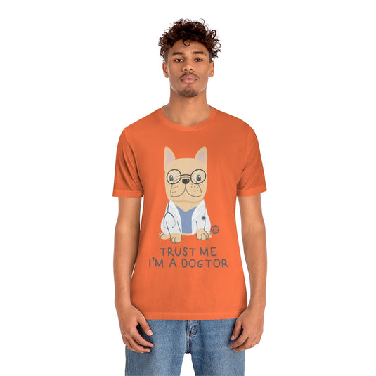 Trust Me I'M A Dogtor Unisex Tee