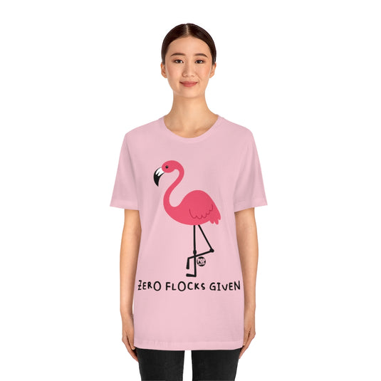 Zero Flocks Given Flamingo Unisex Tee
