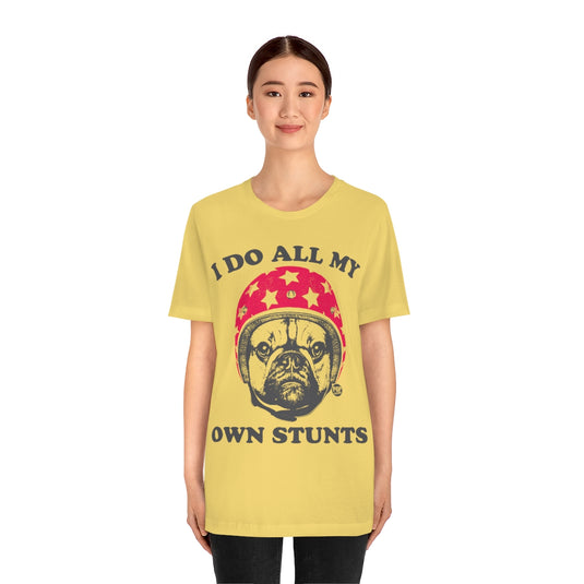 Do Own Stunts Pug Unisex Tee