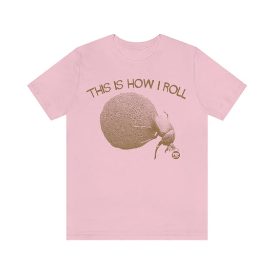 How I Roll Dung Beetle Unisex Tee