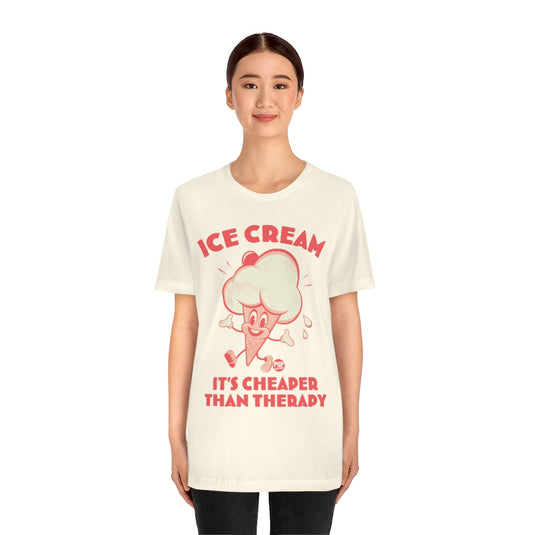 Ice Cream Cheaper Therapy Unisex Tee
