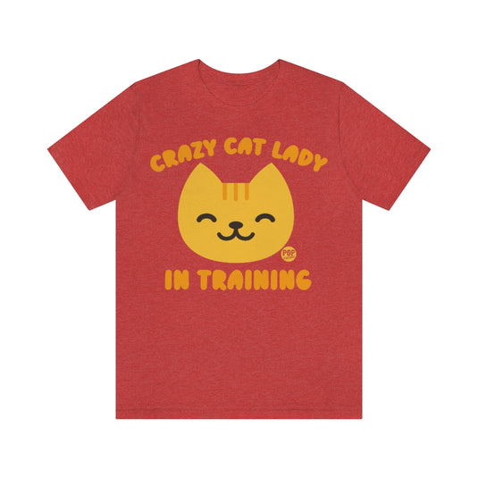 Crazy Cat Lady In Training Unisex Tee