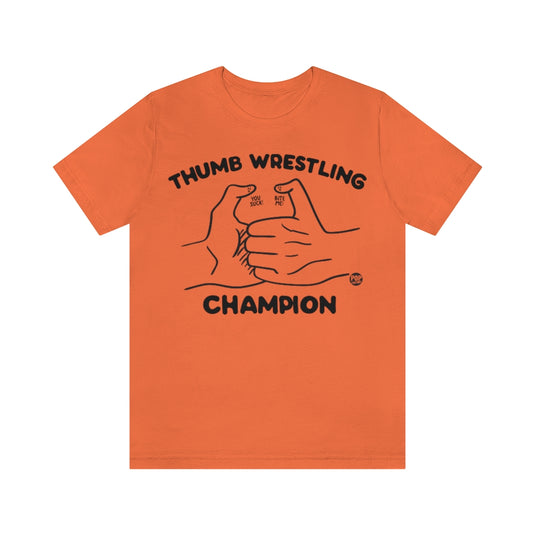 Thumb Wrestling Champ Unisex Tee