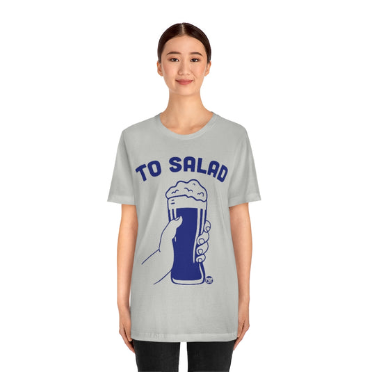 To Salad Beer Toast Unisex Tee