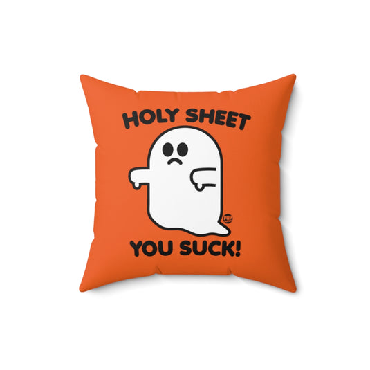 Holy Sheet You Suck Ghost Pillow