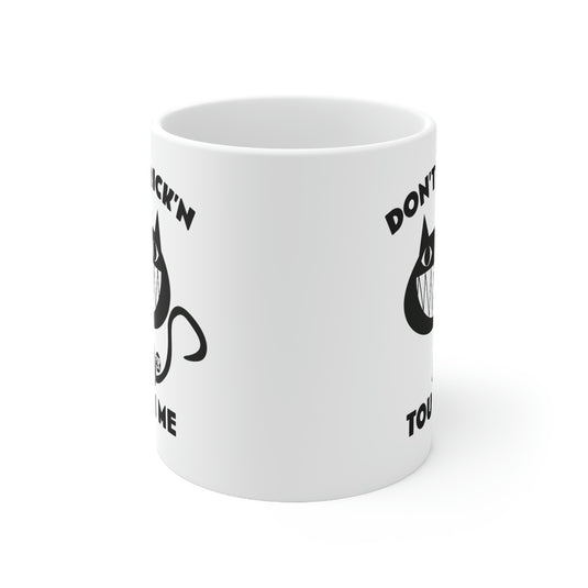 Don't Touch Me Cat Mug