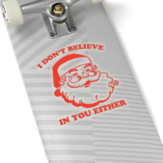 I Don't Believe In You Santa Sticker