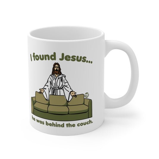 I Found Jesus Behind The Couch Mug