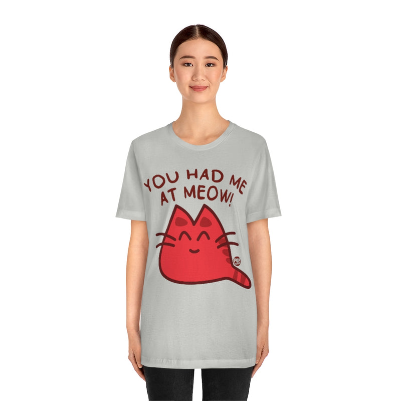 Load image into Gallery viewer, You Had Me At Meow Unisex Tee
