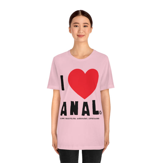 I Love Anal Unisex Tee