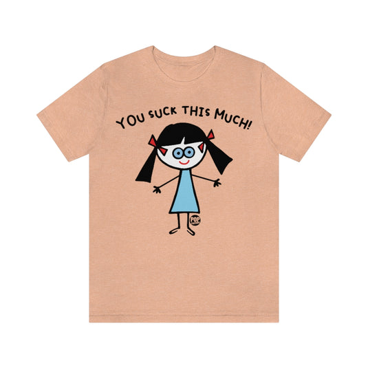 Tw - You Suck This Much Unisex Tee
