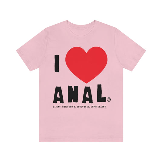 I Love Anal Unisex Tee