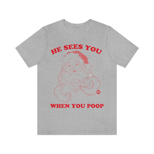 He Sees You When Poop Santa Unisex Tee