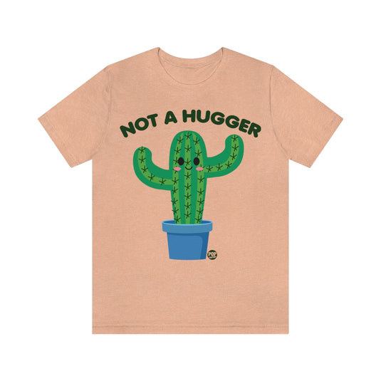 Not A Hugger Cactus Unisex Tee