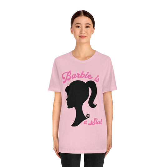 Barbie is a Slut Unisex Tee